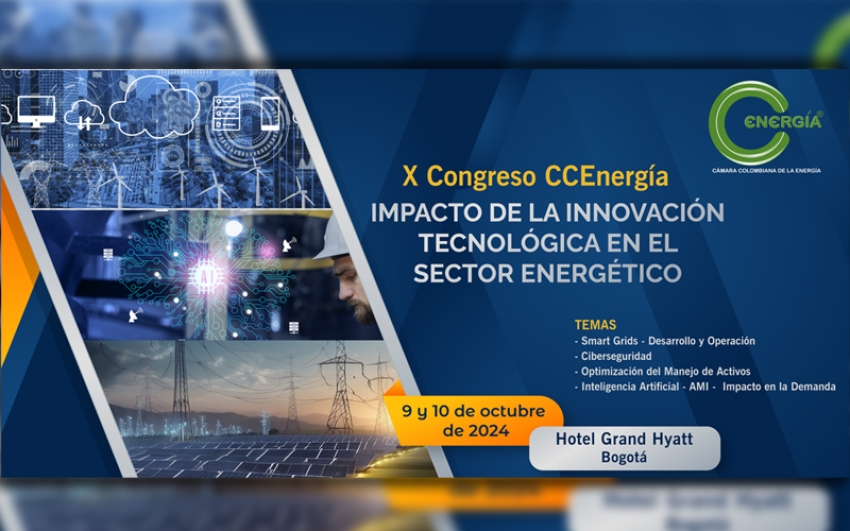 X CONGRESO CCENERGIA - IMPACTO DE LA INNOVACIÓN TECNOLOGICA EN EL SECTOR ENERGETICO