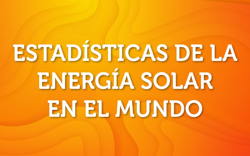 Estadísticas de la energía solar en el mundo