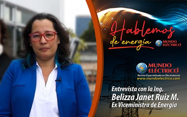HABLEMOS DE ENERGÍA Entrevista 3 | Ing. Belizza Janet Ruiz - Ex Viceministra de Energia