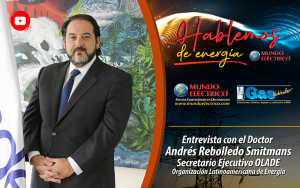HABLEMOS DE ENERGIA ENTREVISTA 13 | Entrevista Dr Andres Rebolledo Smitmans OLADE