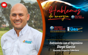 HABLEMOS DE ENERGIA | Entrevista Ingeniero Diego García - Gerente proyecto COLECTORA